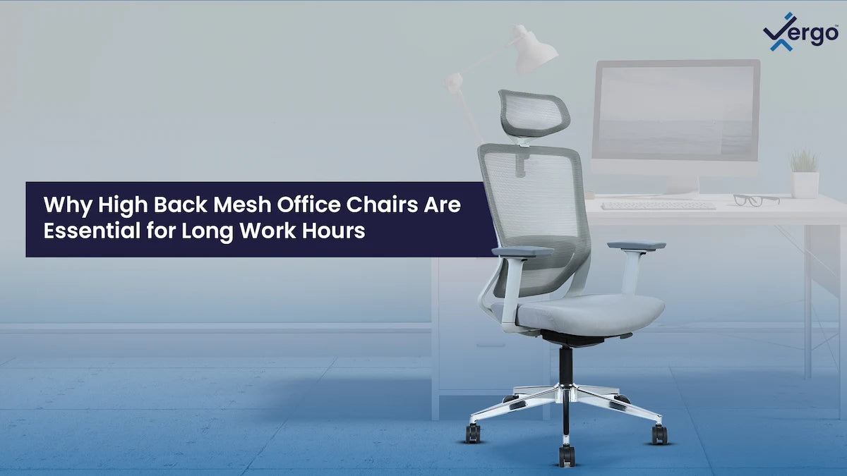 Why High Back Mesh Office Chairs Are Essential for Long Work Hours